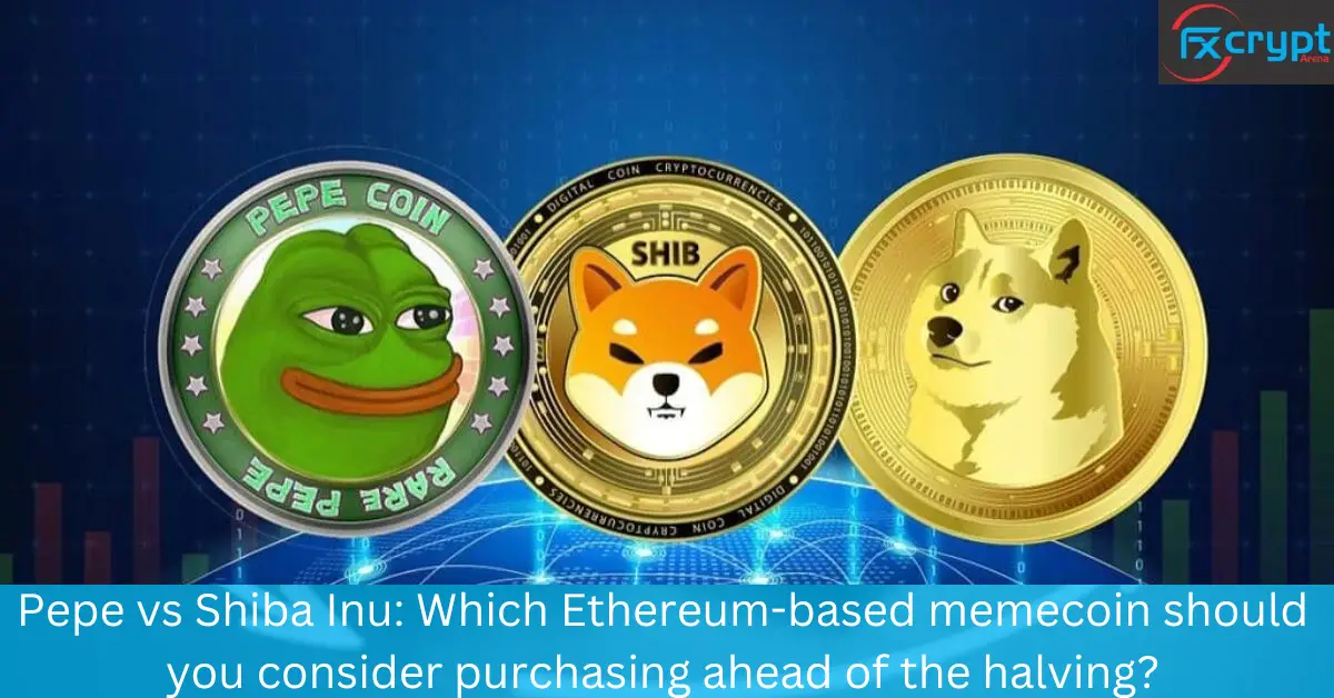 Pepe vs Shiba Inu: Which Ethereum-based memecoin should you consider purchasing ahead of the halving?