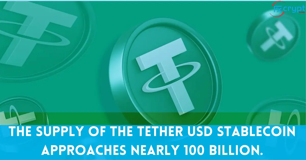 The supply of the Tether USD stablecoin approaches nearly 100 billion.