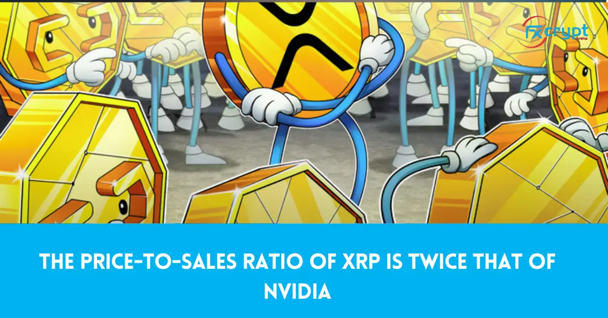 The price-to-sales ratio of XRP is twice that of Nvidia