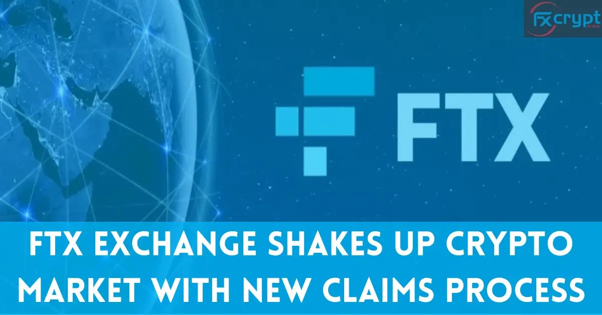 FTX Exchange Shakes Up Crypto Market with New Claims Process