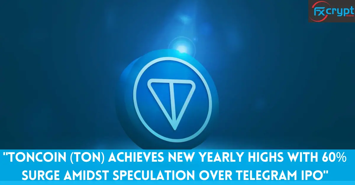 “Toncoin (TON) Achieves New Yearly Highs with 60% Surge Amidst Speculation Over Telegram IPO”