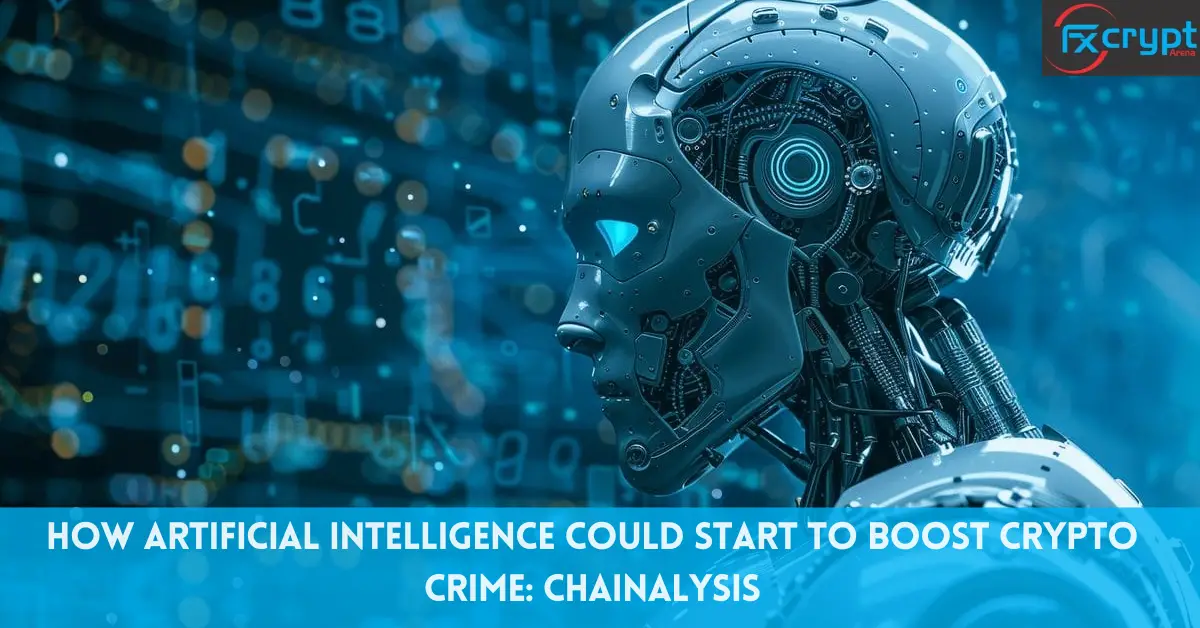 How Artificial Intelligence Could Start To Boost Crypto Crime: Chainalysis