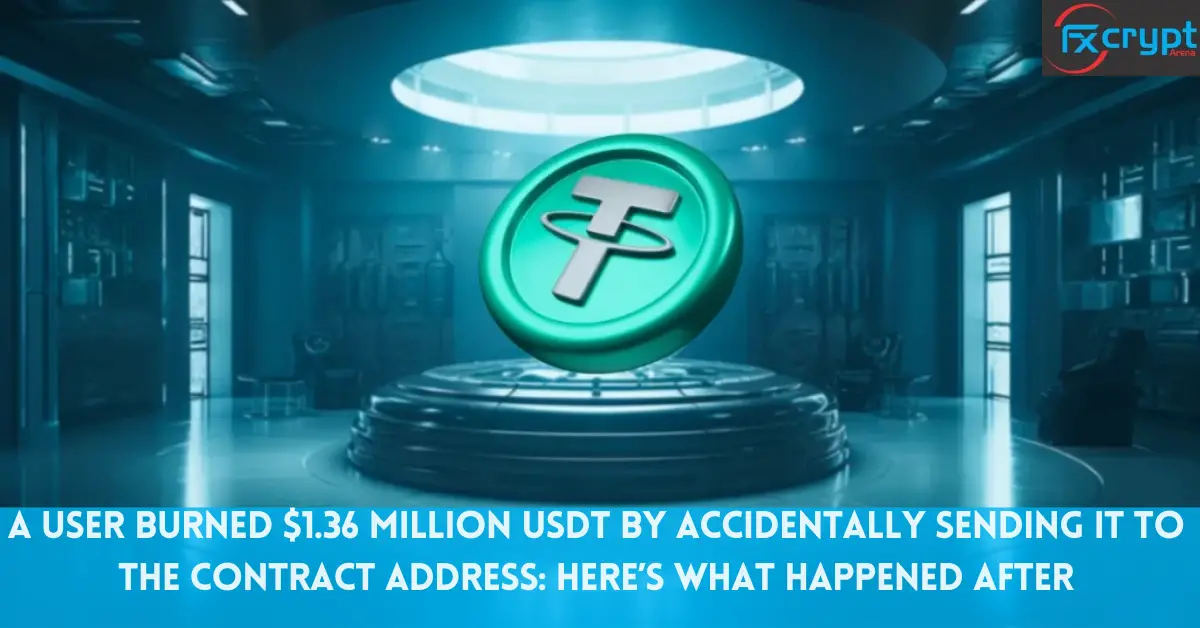 A User Burned $1.36 Million USDT by Accidentally Sending it to the Contract Address: Here’s What Happened After